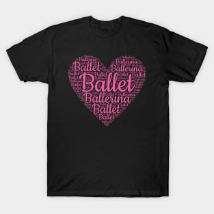 Ballet Ballerina Word Cloud Heart T-Shirt